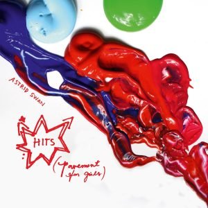 Astrid Swan: Hits (Pavement for girls) CD