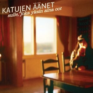 Katujen Äänet: Sulle, joka yksin aina oot (CD)