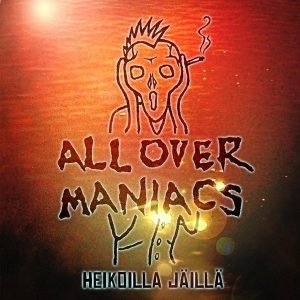 All Over Maniacs: Heikoilla Jäillä (CD)