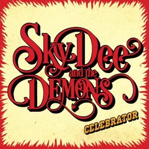 Sky Dee and The Demons: Celebrator (LP)