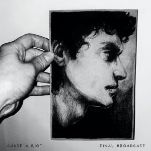 Cause A Riot: Final Broadcast (clear LP)