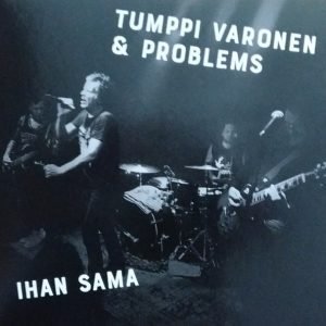 Tumppi Varonen & Problems: Ihan sama (CDs)