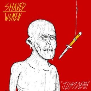 Shaved Women: Just Death (LP)