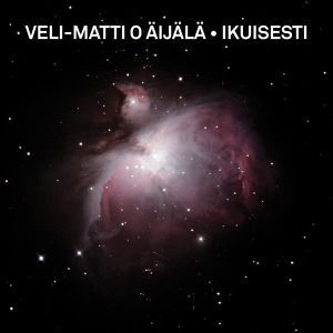 Veli-Matti O Äijälä: Ikuisesti (12" EP)