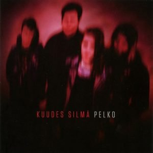 Kuudes Silmä: Pelko (CD)