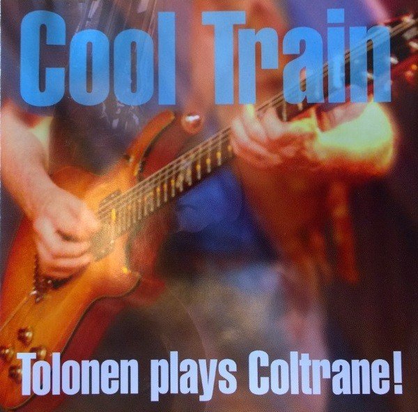 Cool Train: Tolonen Plays Coltrane (2LP)