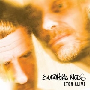 Sleaford Mods: Eton Alive (LP)