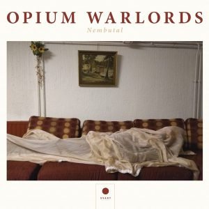 Opium Warlords: Nembutal (2LP)