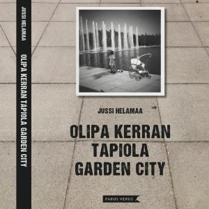 Jussi Helamaa: Olipa kerran Tapiola Garden City (kirja)