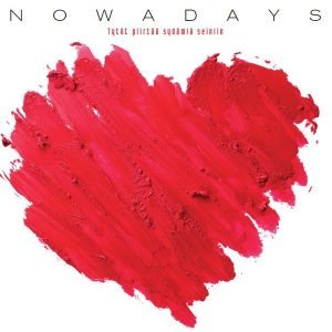 Nowadays: Tytöt piirtää sydämiä seiniin (LP)