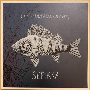 Sepikka: En kestä kylmää lailla ahvenen (LP)