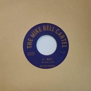 The Mike Bell Cartel: Wait! (7")