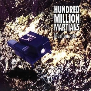 Hundred Million Martians: Martian Arts (CD)