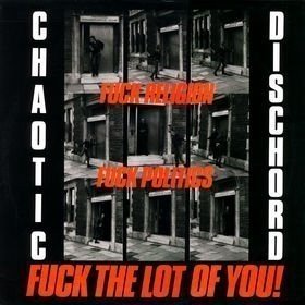 Chaotic Dischord: Fuck Religion, Fuck Politics, Fuck The Lot Of You! LP