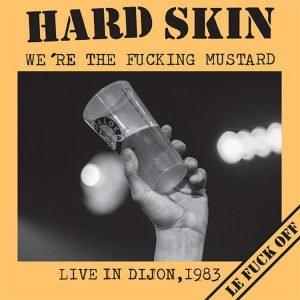 Hard Skin: We're The Fucking Mustard (LP)