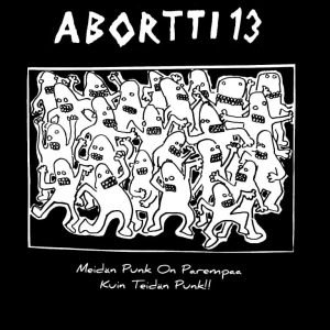 Abortti 13: Meidän punk on parempaa kuin teidän punk (LP)