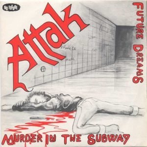 Attak: Murder In The Subway / Future Dreams (red 7")