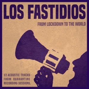 Los Fastidios: From Lockdown To The World (LP)