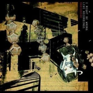 Radiohead: I Might Be Wrong - Live Recordings (LP)