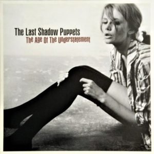 The Last Shadow Puppets: The Age Of The Understatement (LP)