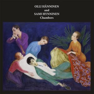 Olli Hänninen and Sami Hynninen: Chambers (CD)