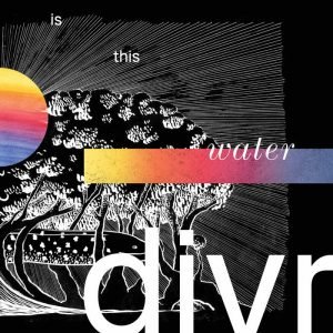 divr: Is This Water (LP)