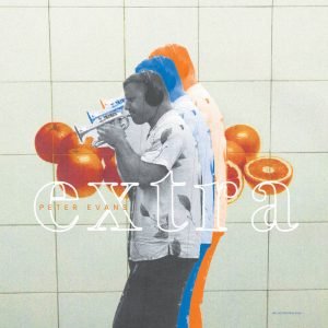 Peter Evans: Extra (LP)