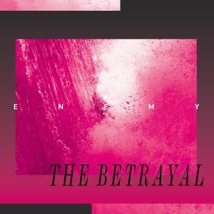 ENEMY: The Betrayal (Pink Marbled LP)