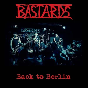 Bastards: Back to Berlin (CD)