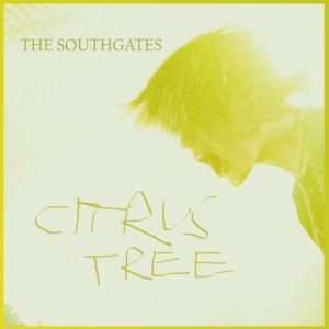 The Southgates: Citrus Tree (7")