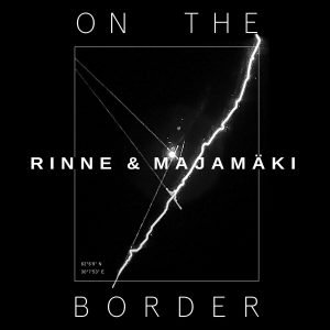 Rinne & Majamäki: On the border (LP)