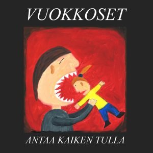 Vuokkoset:  Antaa Kaiken Tulla (MC)