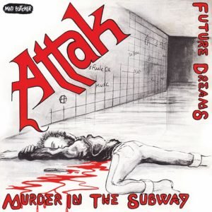 Attak: Future Dreams / Murder in the Subway (7")