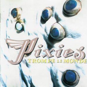 The Pixies: Tromp le Monde (LP)