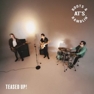 AT’s Roots & Ramblin': Teased UP! (CD)