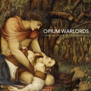 Opium Warlords: Taste My Sword of Understanding (LP)