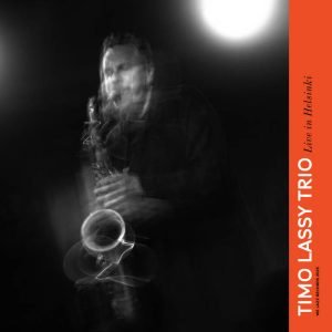 Timo Lassy Trio: Live in Helsinki (CD)