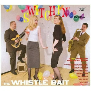 Whistle Bait: Switchin' With... (LP)