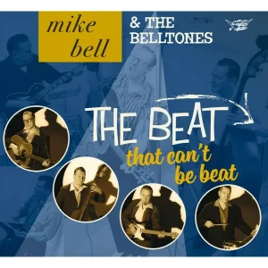 Mike Bell & The Belltones: The Beat that Can’t Be Beat (LP + CD)