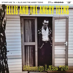 Ellis & The Angry Teens: Stomp Like '76 (LP)