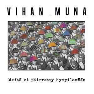 Vihan Muna: Meitä ei piirretty hymyilemään (CD)