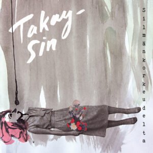 Takay-Sin: Silmänkorkeudelta (EP)