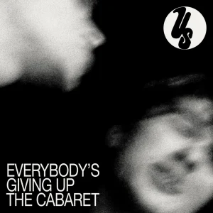 Us: Everybody's Giving Up the Cabaret (LP)