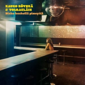 Kauko Röyhkä & Voimaeläin: Disko keskellä pimeyttä (LP)